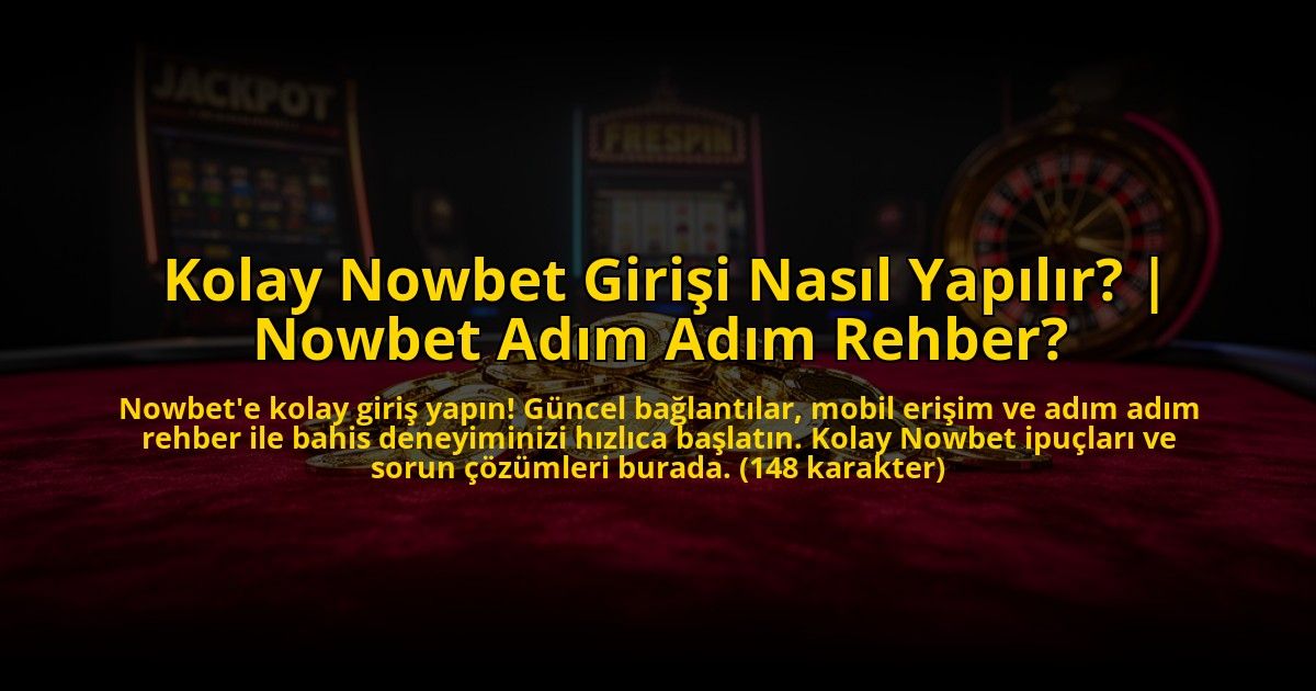 Kolay-Nowbet-Girisi-Nasil-Yapilir-Nowbet-Adim-Adim-Rehber-overlay-1773086538.jpg